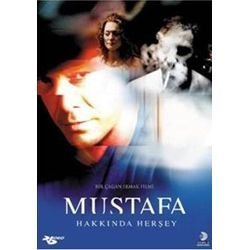 Everything About Mustafa (Mustafa Hakkında Herşey)