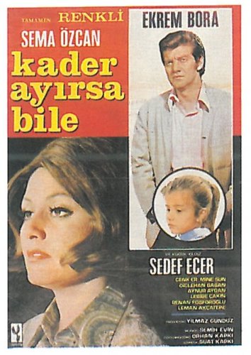 Ακόμα κι αν η Μοίρα μας Χωρίσει (Kader Ayırsa Bile)