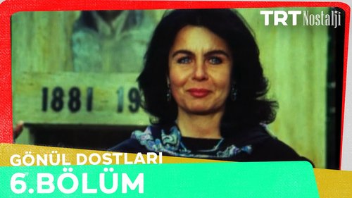 Friends of the Heart (Gönül Dostları)