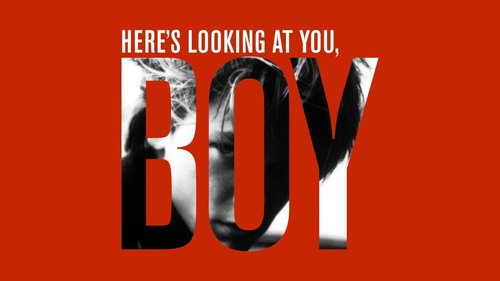 Here's Looking at You, Boy