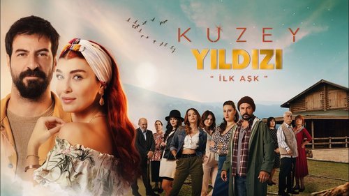ستاره شمالی: عشق اول (Kuzey Yıldızı İlk Aşk)