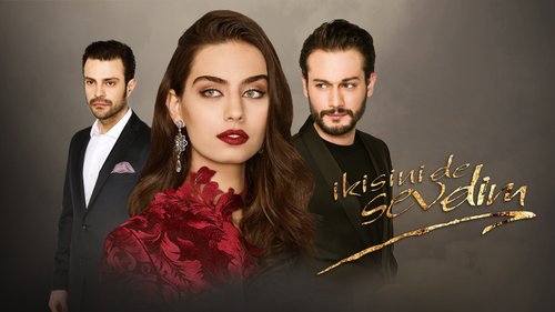 I Loved Them Both (İkisini de Sevdim)