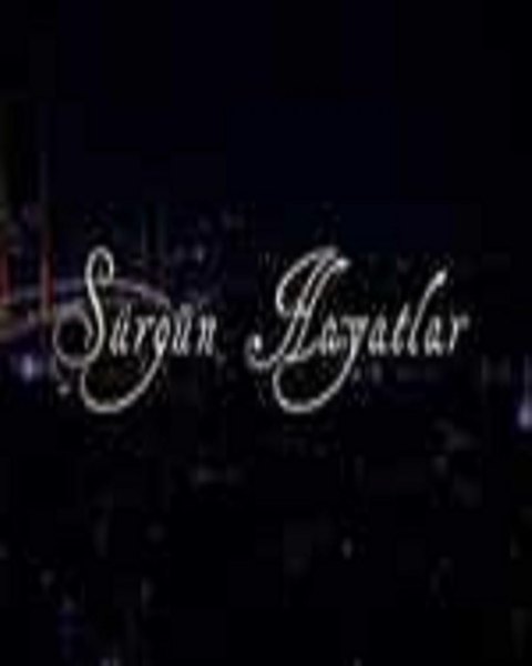 Sürgün Hayatlar - 2008
