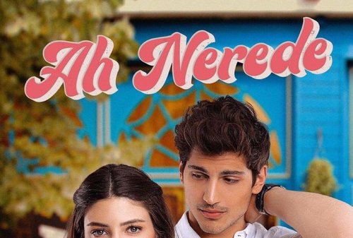 آه، کجا (Ah Nerede)