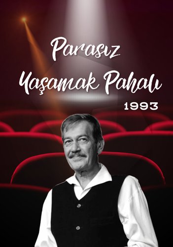 Parasız Yaşamak Pahalı