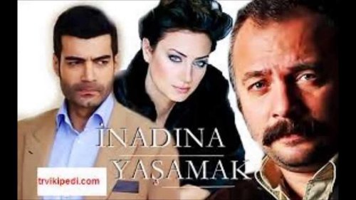 Living Out of Spite (İnadına Yaşamak)