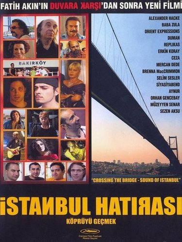 Crossing the Bridge: The Sound of Istanbul (İstanbul Hatırası: Köprüyü Geçmek)