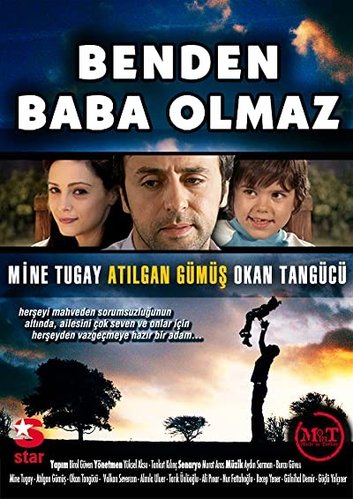 I'd Make No Good Father (Benden Baba Olmaz)