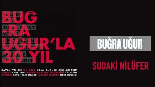 30 Years with Bugra Ugur (Buğra Uğur'la 30 Yıl)