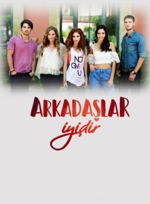 Οι φίλοι είναι καλοί (Arkadaşlar İyidir)