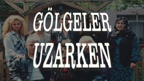 Gölgeler Uzarken