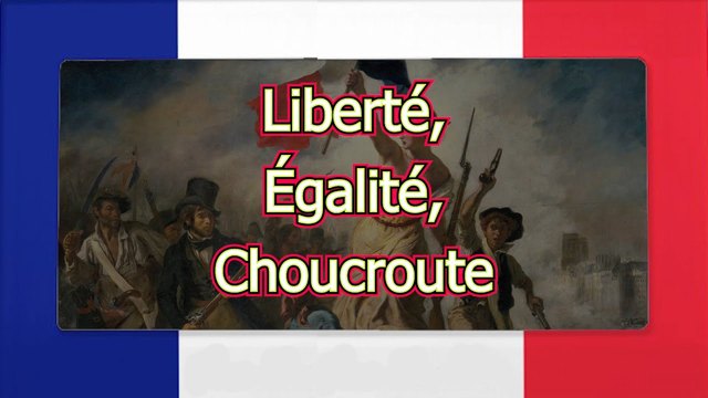 Liberté, Égalité, Choucroute