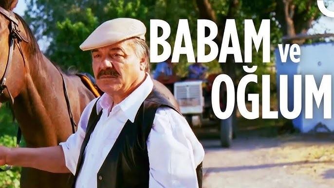 My Father and My Son (Babam ve Oğlum)