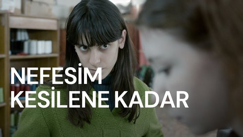 Nefesim Kesilene Kadar