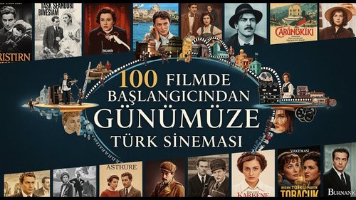 Turkish Cinema from the Ottomans to Today (Osmanlıdan Günümüze Türk Sineması)