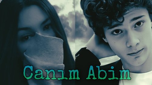 Дорогой мой брат (Canım Abim)