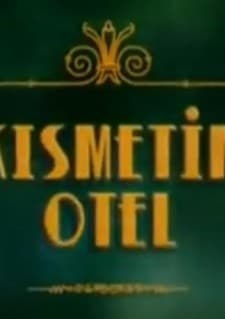 هتل سرنوشت من (Kısmetim Otel)